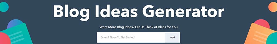 HubSpot’s Blog Ideas Generator.